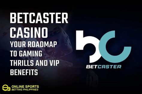 Betcaster Casino: Your Roadmap to Gaming Thrills and VIP .